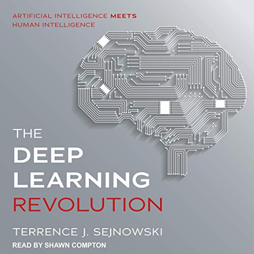 The Deep Learning Revolution by Terrence J. Sejnowski