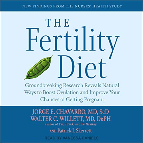 The Fertility Diet by Jorge E. Chavarro MD ScD
