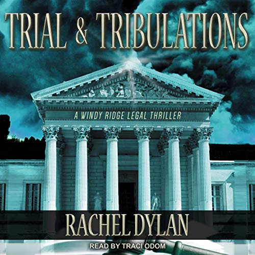 Trial &amp; Tribulations