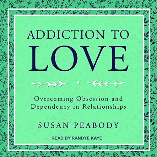 Addiction to Love by Susan Peabody