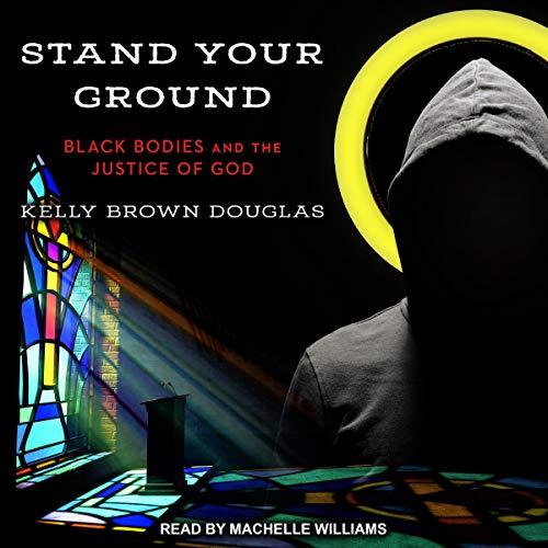 Stand Your Ground by Kelly Brown Douglas