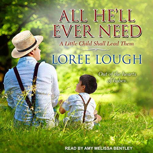 All He'll Ever Need by Loree Lough