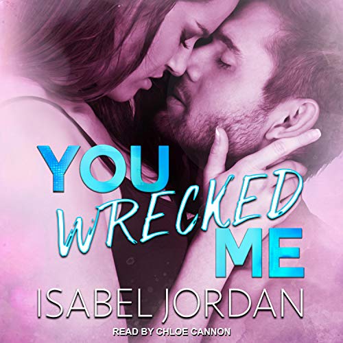 You Wrecked Me by Isabel Jordan