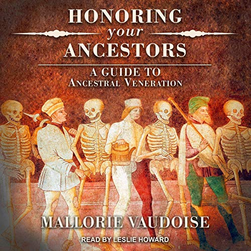 Honoring Your Ancestors by Mallorie Vaudoise