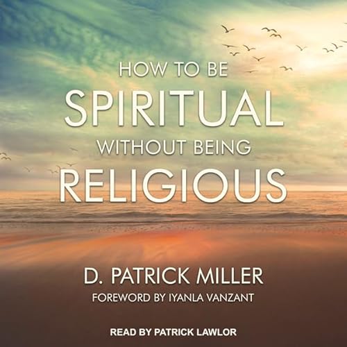 How to be Spiritual Without Being Religious