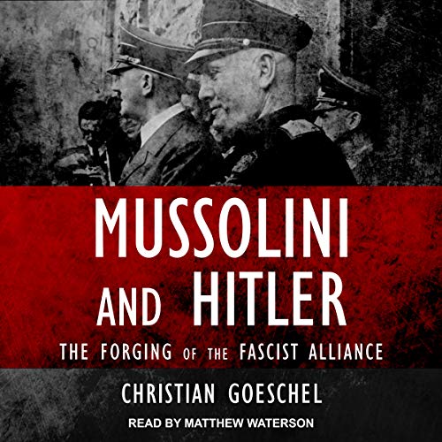 Mussolini and Hitler by Christian Goeschel