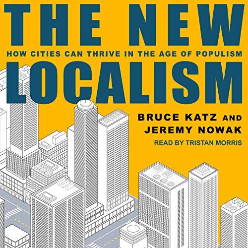 The New Localism by Bruce Katz