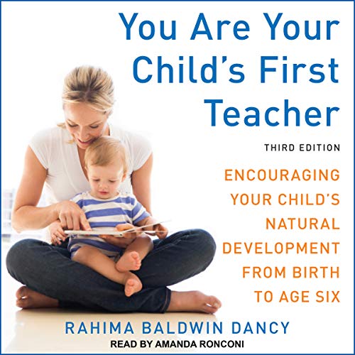 You Are Your Child's First Teacher by Rahima Baldwin Dancy