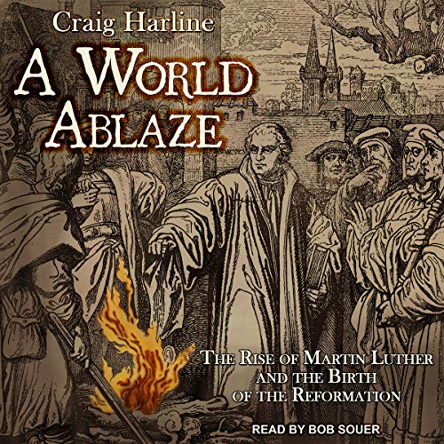 A World Ablaze by Craig Harline