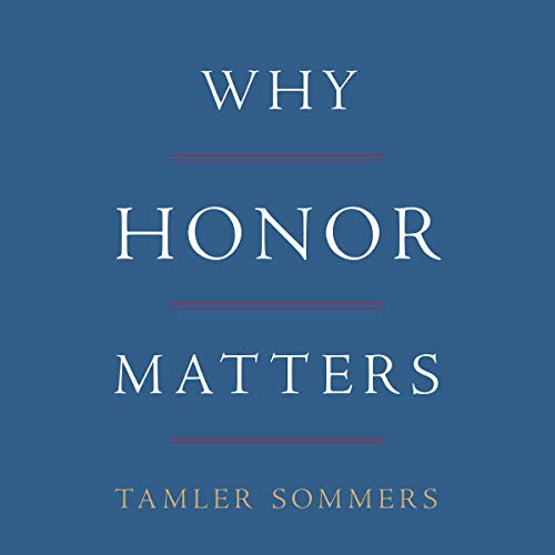 Why Honor Matters by Tamler Sommers