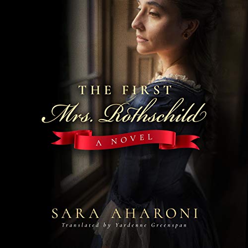 The First Mrs. Rothschild by Sara Aharoni