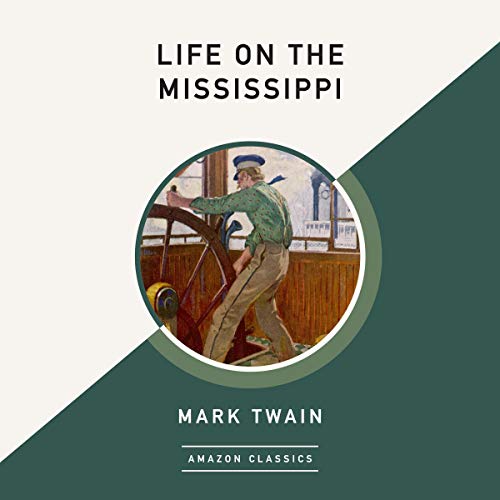 Life on the Mississippi (AmazonClassics Edition) by Mark Twain