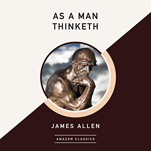 As a Man Thinketh (AmazonClassics Edition) by James Allen