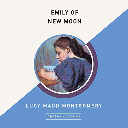 Emily of New Moon (AmazonClassics Edition)