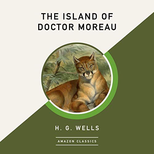 The Island of Doctor Moreau (AmazonClassics Edition)