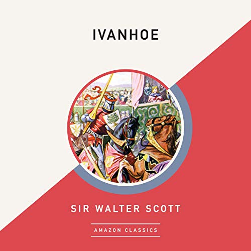 Ivanhoe (AmazonClassics Edition) by Sir Walter Scott