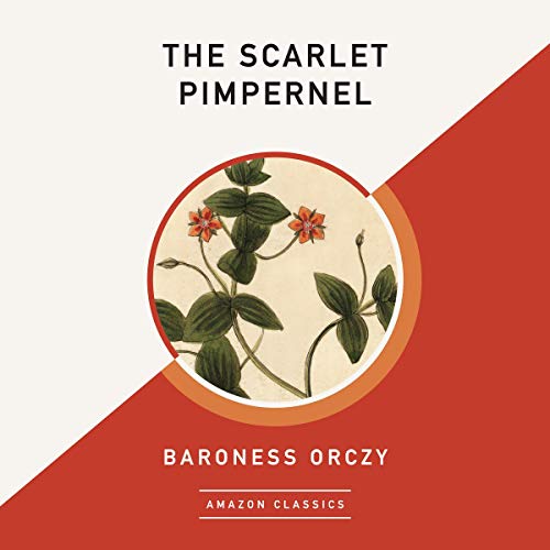 The Scarlet Pimpernel (AmazonClassics Edition)
