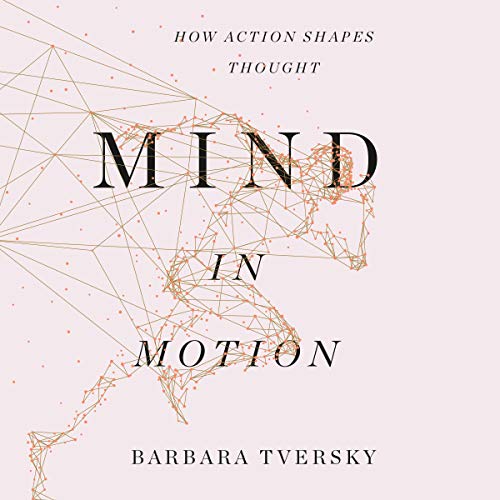 Mind in Motion by Barbara Tversky