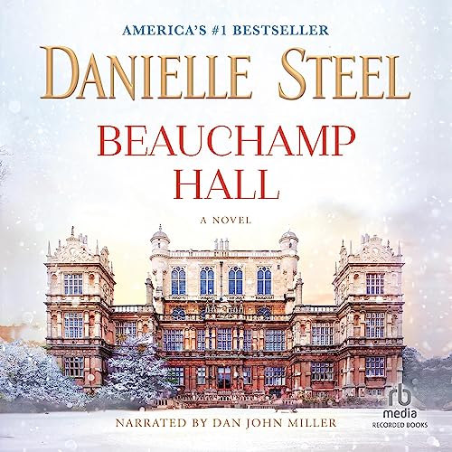 Beauchamp Hall by Danielle Steel