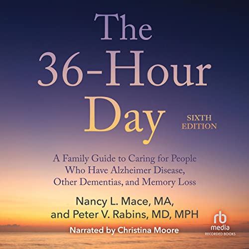 The 36-Hour Day, 6th Edition by Nancy L. Mace