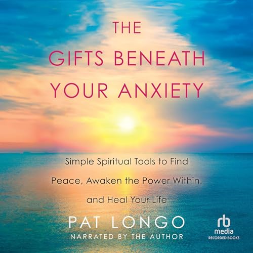 The Gifts Beneath Your Anxiety