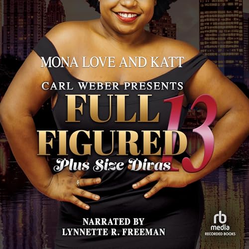 Carl Weber Presents: Full Figured 13