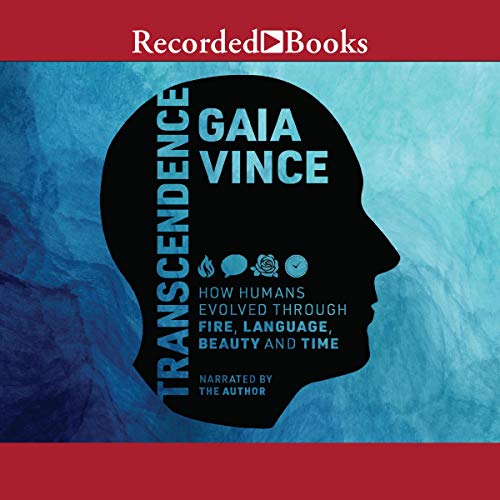 Transcendence by Gaia Vince
