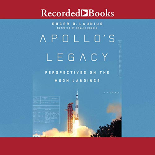 Apollo's Legacy by Roger D. Launius