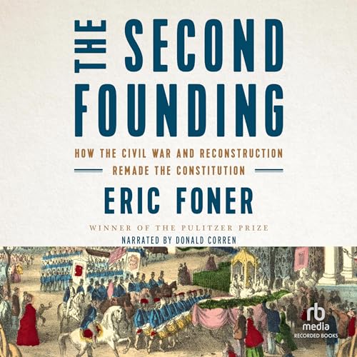 The Second Founding by Eric Foner