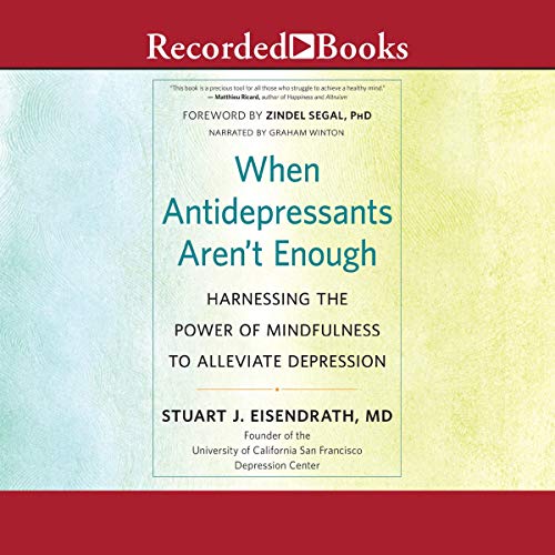 When Antidepressants Aren't Enough by Stuart J. Eisendraft MD