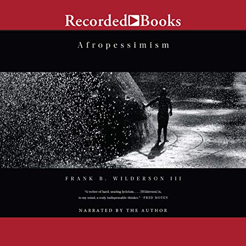 Afropessimism by Frank Wilderson III