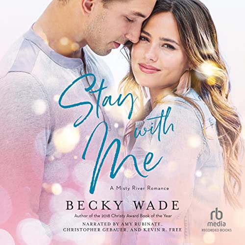 Stay with Me by Becky Wade