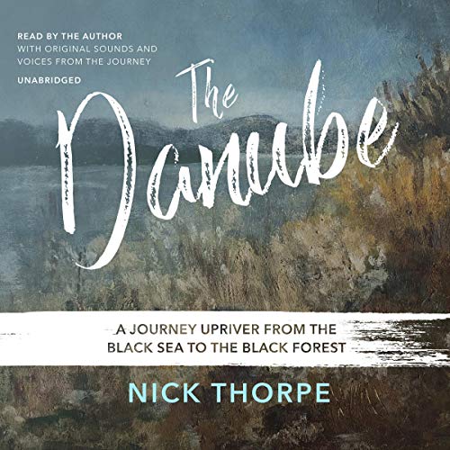 The Danube by Nick Thorpe