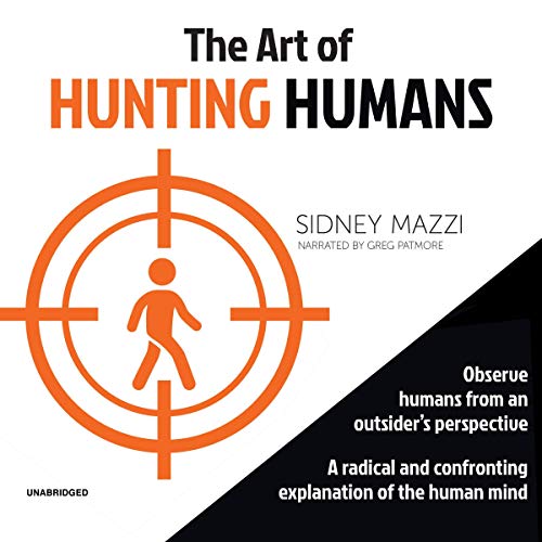 The Art of Hunting Humans by Sidney Mazzi