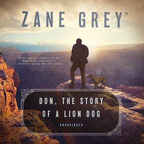 Don, the Story of a Lion Dog by Zane Grey