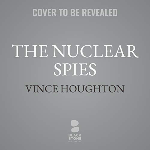 The Nuclear Spies
