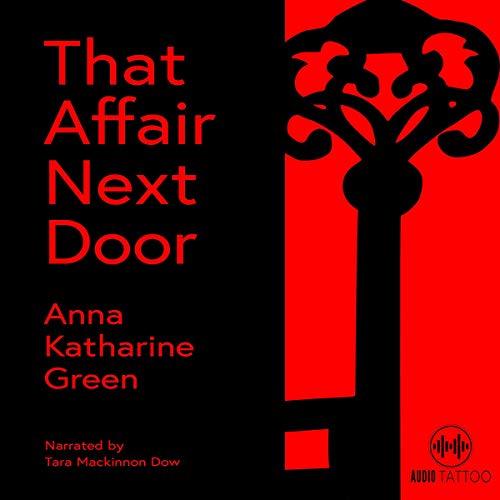 That Affair Next Door by Anna Katherine Green