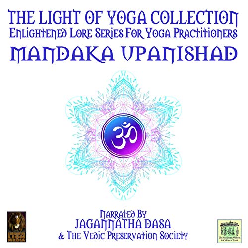 The Light of Yoga Collection - Mandaka Upanishad