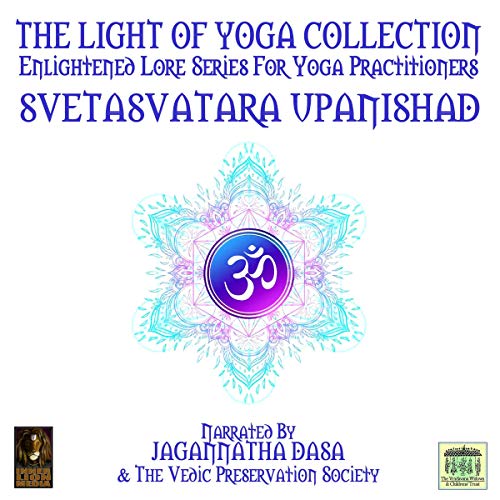 The Light of Yoga Collection - Svetasvatara Upanishad