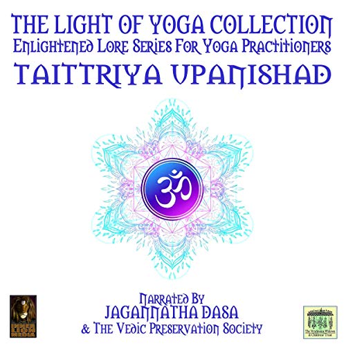 The Light of Yoga Collection - Taittriya Upanishad