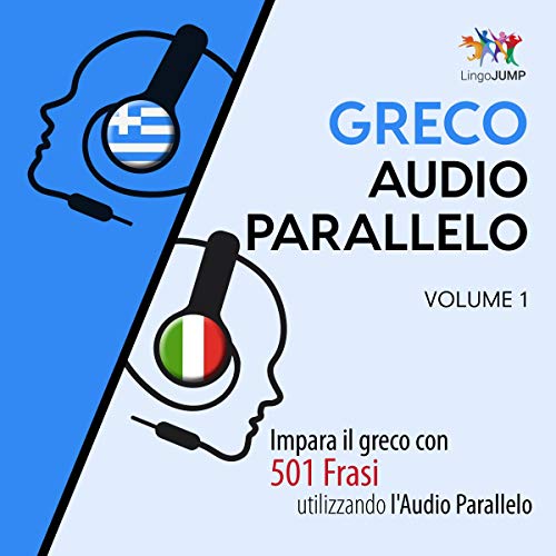 Audio Parallelo Greco: Volume 1 [Greek Parallel Audio: Volume 1] by Lingo Jump