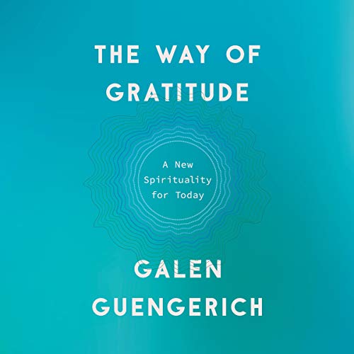 The Way of Gratitude by Galen Guengerich