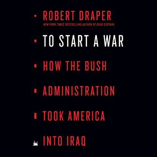 To Start a War by Robert Draper