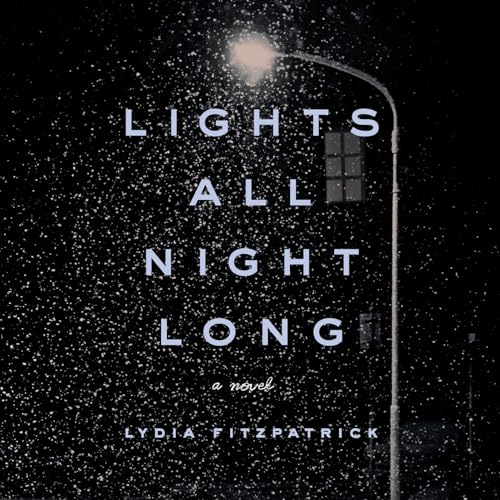 Lights All Night Long by Lydia Fitzpatrick