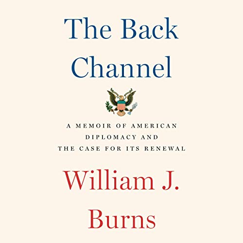 The Back Channel by William J. Burns