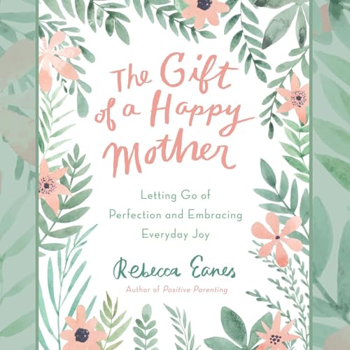 The Gift of a Happy Mother