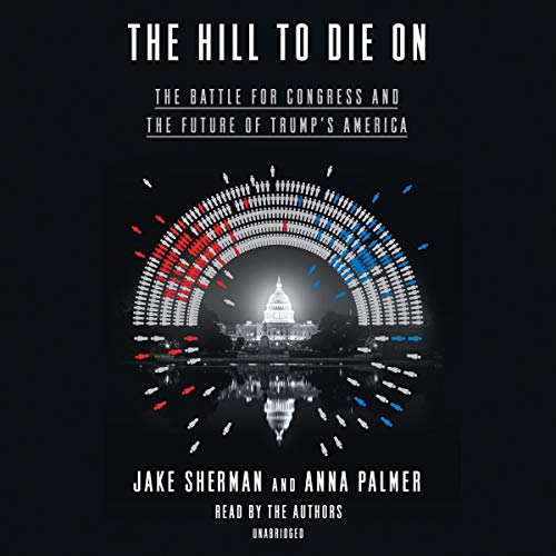 The Hill to Die On by Jake Sherman