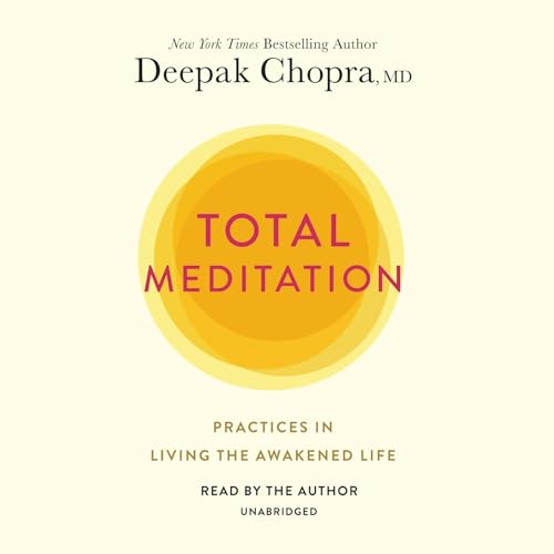 Total Meditation by Deepak Chopra M.D.