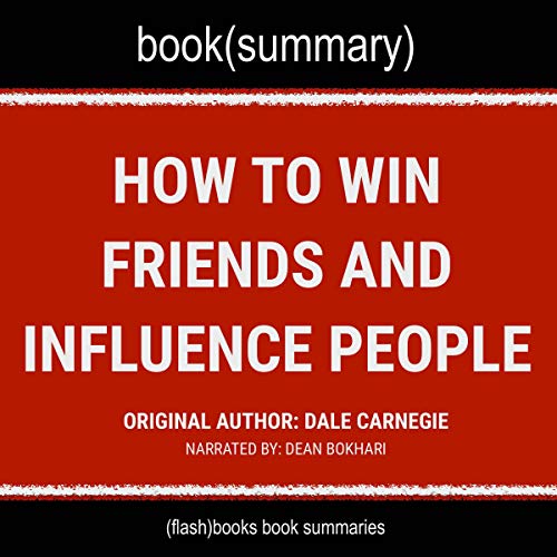 Summary: How to Win Friends and Influence People by Dale Carnegie