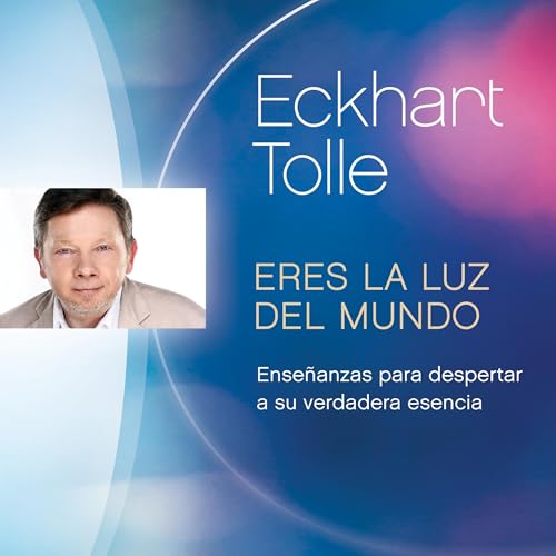 Eres la luz del mundo by Eckhart Tolle